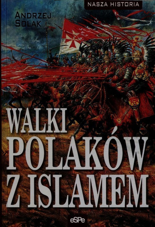 okładka Walki Polaków z islamem książka | Andrzej Solak