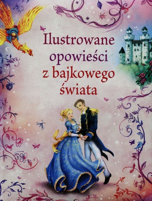 okładka Ilustrowane opowieści z bajkowego świata książka | Susanna Davidson, Rosie Dickins, Anna Milbourne