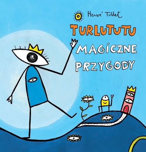 okładka Turlututu Magiczne przygody książka | Tullet Herve