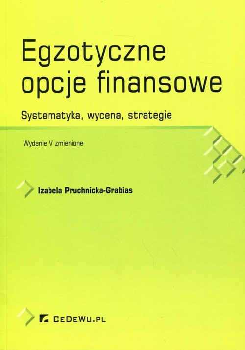 okładka Egzotyczne opcje finansowe Systematyka, wycena, strategie książka | Izabela Pruchnicka-Grabias