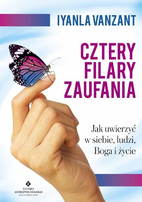 okładka Cztery filary zaufania Jak uwierzyć w siebie, ludzi, Boga i życie książka | Iyanla Vanzant