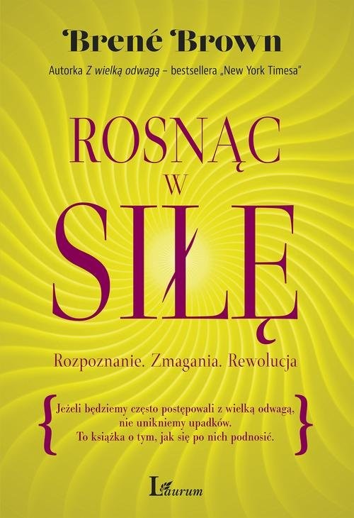 okładka Rosnąc w siłę Rozpoznanie. Zmagania. Rewolucja książka | Brené Brown