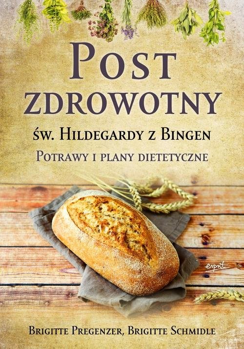 okładka Post zdrowotny Św. Hildegardy z Bingen Potrawy i plany dietetyczne książka | Brigitte Pregenzer, Brigitte Schmidle