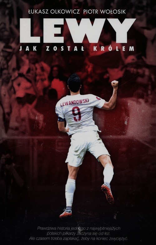 okładka Lewy Jak został królem książka | Łukasz Olkowicz, Piotr Wołosik