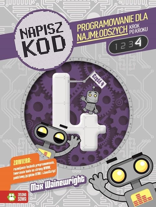 okładka Napisz kod Programowanie dla najmłodszych krok po kroku 4 książka | Wainewright Max