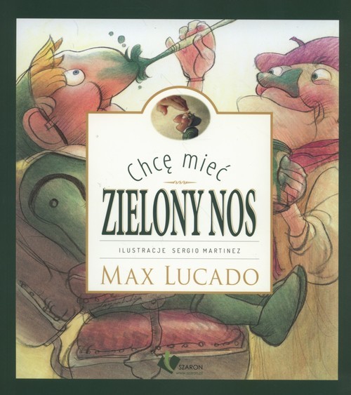 okładka Chcę mieć zielony nos książka | Max Lucado