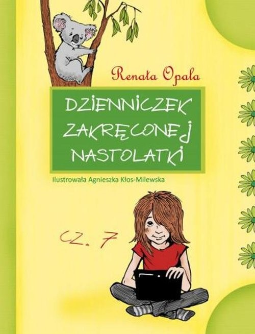 okładka Dzienniczek zakręconej nastolatki Część 7 książka | Renata Opala