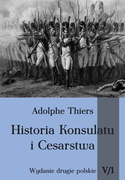 okładka Historia konsulatu i Cesarstwa Tom 5 Część 1 książka | Adolphe Thiers