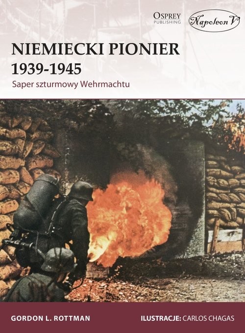okładka Niemiecki Pionier 1939-1945 Saper szturmowy Wehrmachtu książka | Gordon L. Rottman