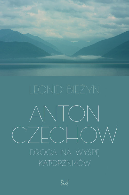 okładka Anton Czechow Droga na wyspę katorżników książka | Bieżyn Leonid