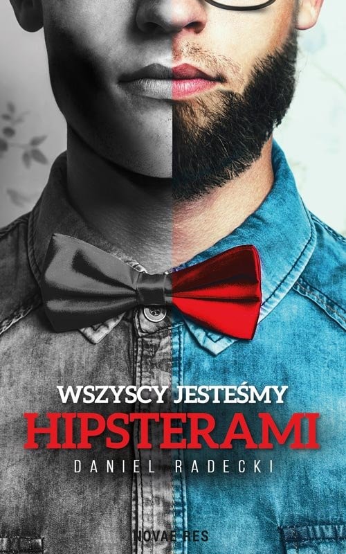 okładka Wszyscy jesteśmy hipsterami książka | Daniel Radecki