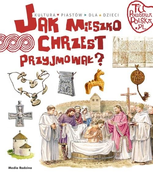 okładka Jak Mieszko chrzest przyjmował książka | Gryguć Jarosław
