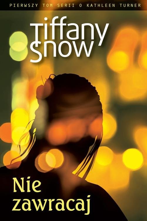okładka Nie zawracaj książka | Snow Tiffany