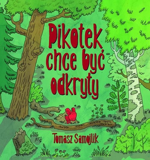 okładka Pikotek chce być odkryty książka | Samojlik Tomasz