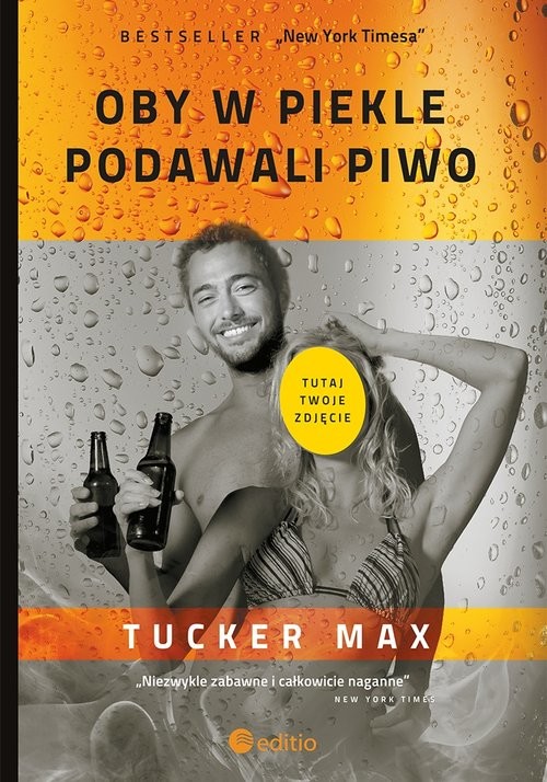 okładka Oby w piekle podawali piwo książka | Tucker Max