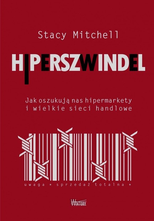 okładka Hiperszwindel Jak oszukują nas hipermarkety i wielkie sieci handlowe książka | Stacy Mitchell
