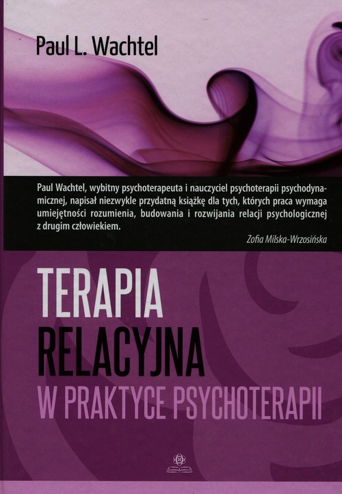 okładka Terapia relacyjna w praktyce psychoterapii książka | Paul L. Wachtel