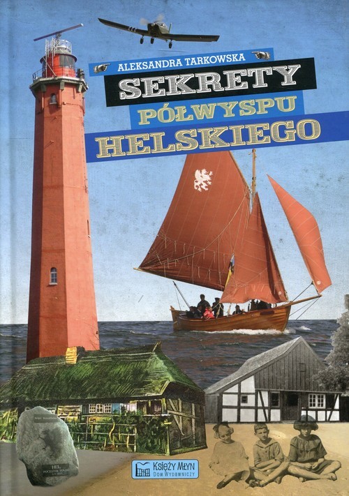 okładka Sekrety Półwyspu Helskiego książka | Aleksandra Tarkowska