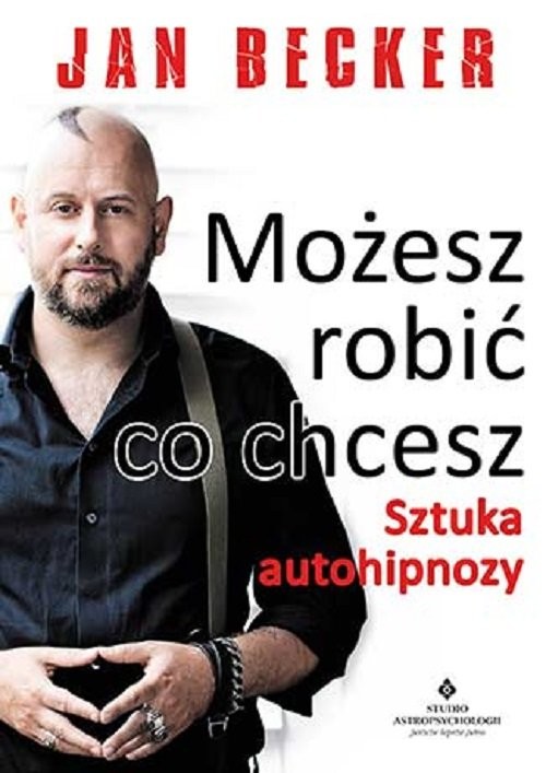 okładka Możesz robić co chcesz Sztuka autohipnozy książka | Jan Becker