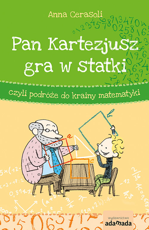 okładka Pan Kartezjusz gra w statki, czyli podróże do krainy matematyki książka | Anna Cerasoli