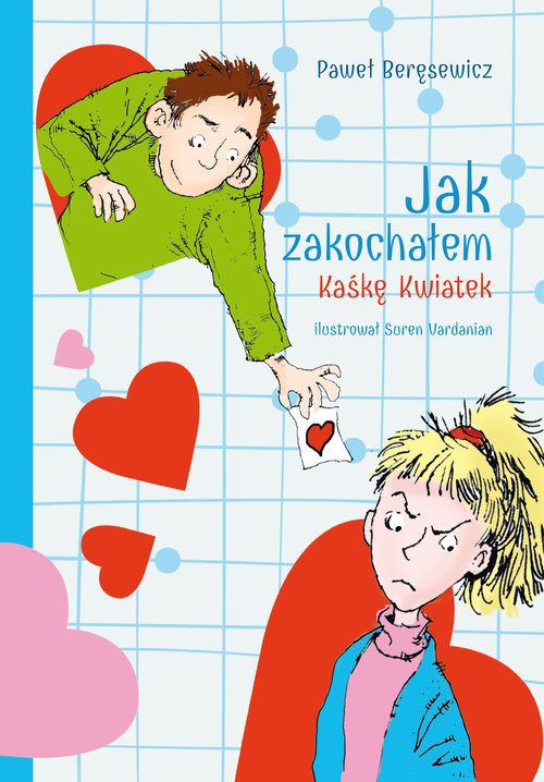 okładka Jak zakochałem Kaśkę Kwiatek książka | Paweł Beręsewicz