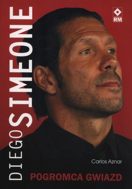 okładka Diego Simeone Pogromca gwiazd książka | Carlos Aznar