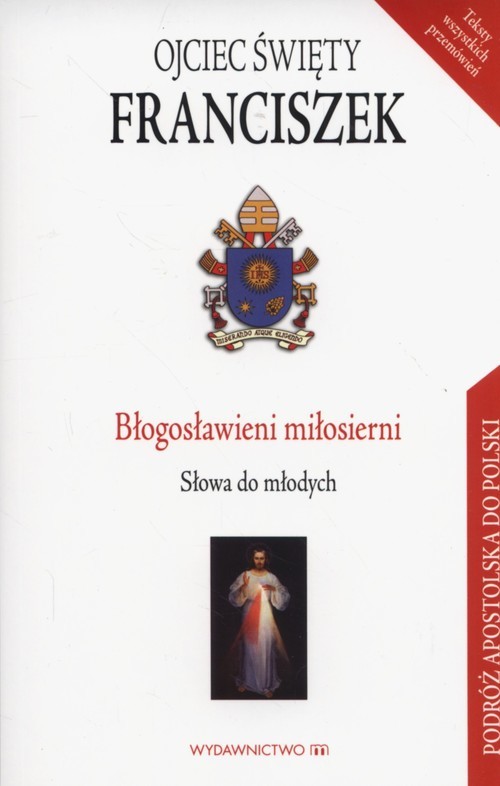 okładka Błogosławieni miłosierni Słowa do młodych książka | Święty Franciszek Ojciec