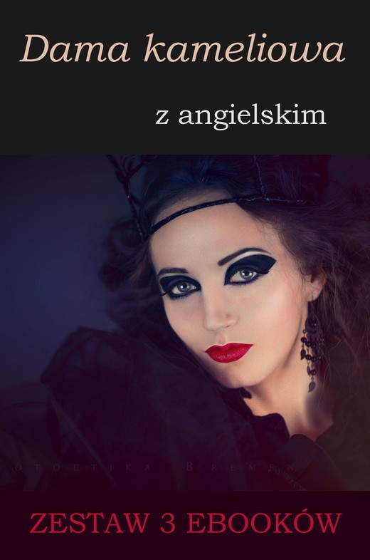 okładka Dama kameliowa z angielskim. Zestaw 3 ebooków ebook | pdf | Marta Owczarek, Aleksander Dumas (syn), Arthur Conan Doyle