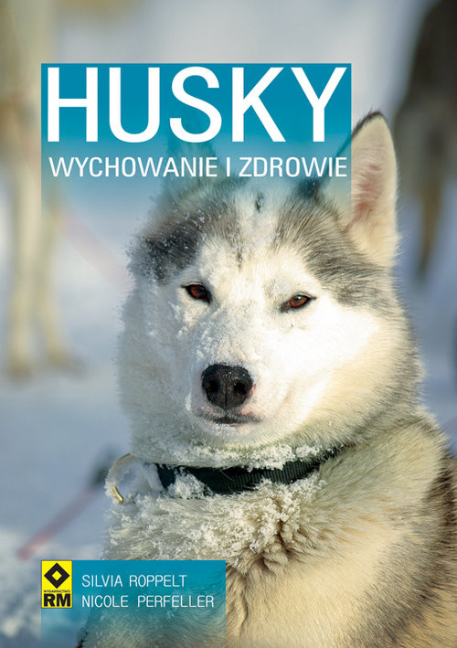 okładka Husky Zdrowie i wychowanie książka | Silvia Roppelt, Nicole Perfeller