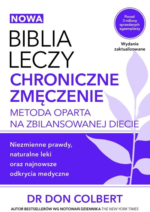 okładka Biblia leczy Chroniczne zmęczenie Metoda oparta na zbilansowanej diecie. książka | Don Colbert