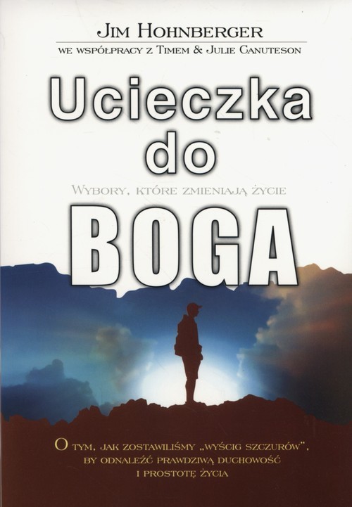 okładka Ucieczka do Boga Wybory, które zmieniają życie książka | Hornberger Jim