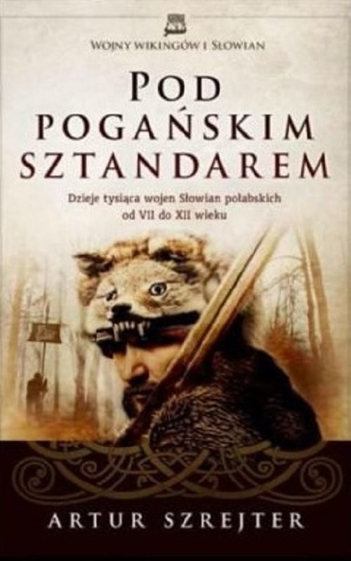 okładka Pod pogańskim sztandarem książka | Artur Szrejter