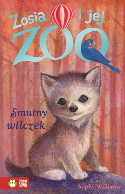 okładka Zosia i jej zoo Smutny wilczek książka | Amelia Cobb