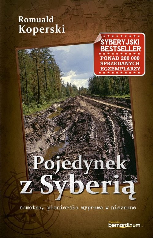 okładka Pojedynek z Syberią samotna, pionierska wyprawa w nieznane książka | Romuald Koperski