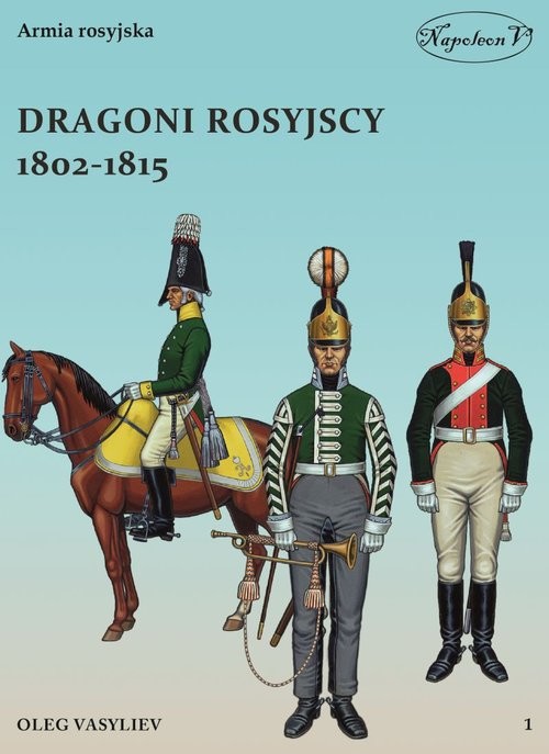 okładka Dragoni rosyjscy 1802-1815 książka | Oleg Vasyliev