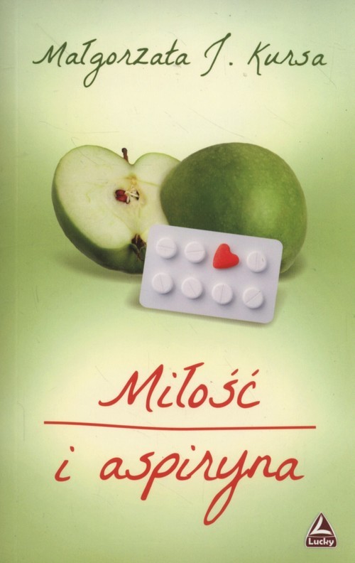 okładka Miłość i aspiryna książka | Małgorzata J. Kursa