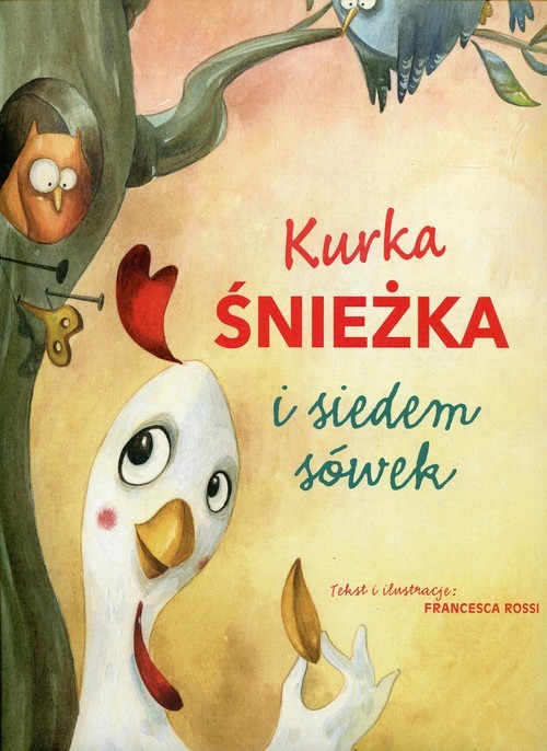 okładka Kurka Śnieżka i siedem sówek książka | Rossi Francesca
