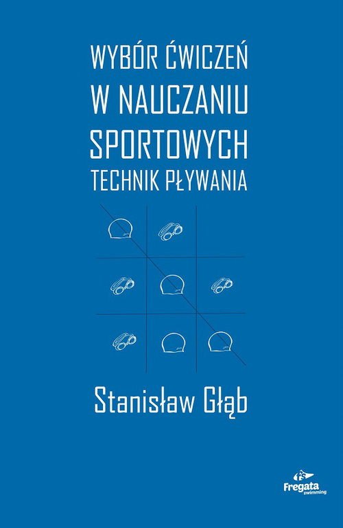okładka Wybór ćwiczeń w nauczaniu sportowych technik pływania książka | Głąb Stanisław