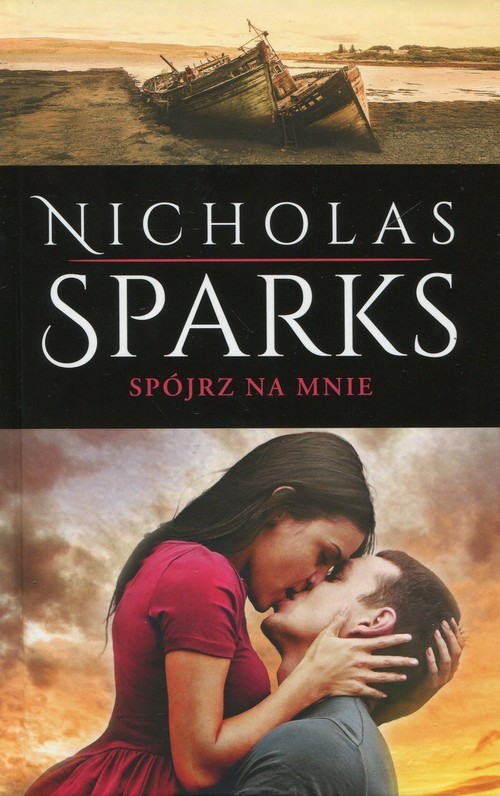 okładka Spójrz na mnie książka | Nicholas Sparks