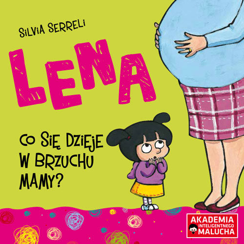 okładka Lena Co się dzieje w brzuchu mamy książka
