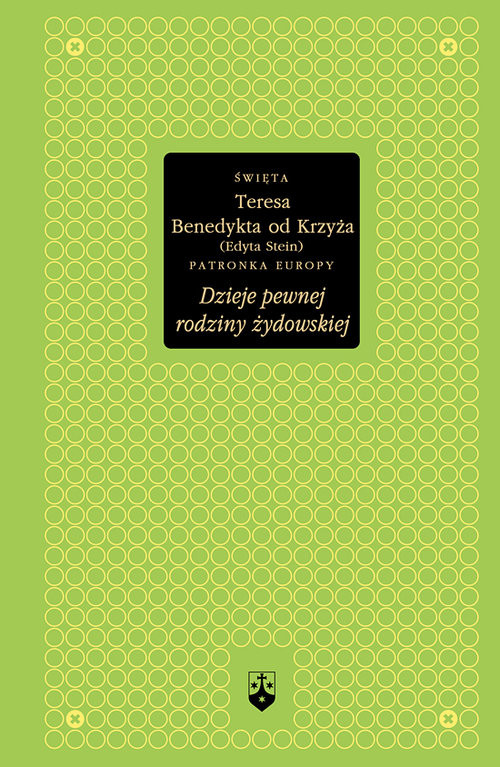 okładka Dzieje pewnej rodziny żydowskiej książka | Teresa Benedykta od Krzyża Edyta Stein św.