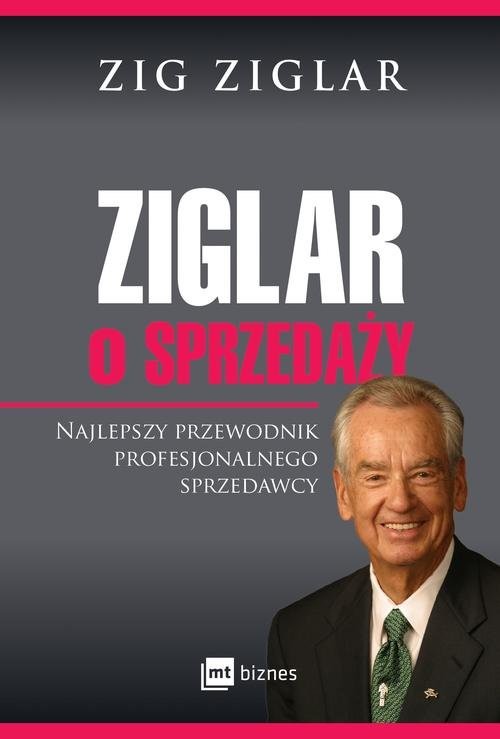 okładka Ziglar o sprzedaży Najlepszy przewodnik profesjonalnego sprzedawcy książka | Zig Ziglar