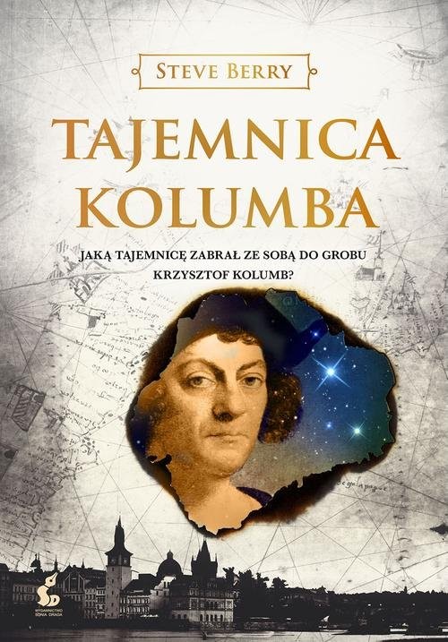 okładka Tajemnica Kolumba Jaką tajemnicę zabrał ze sobą do grobu Krzysztof Kolumb? książka | Steve Berry