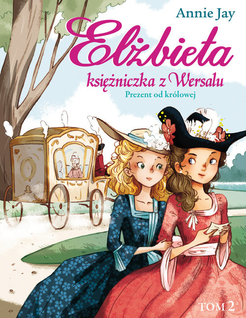 okładka Elżbieta Księżniczka z Wersalu Prezent od królowej książka | Annie Jay