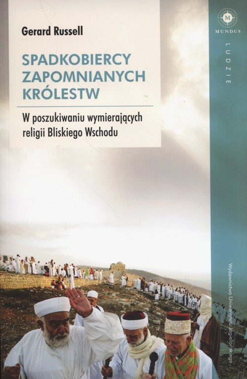 okładka Spadkobiercy zapomnianych królestw W poszukiwaniu wymierających religii Bliskiego Wschodu książka | Russell Gerard