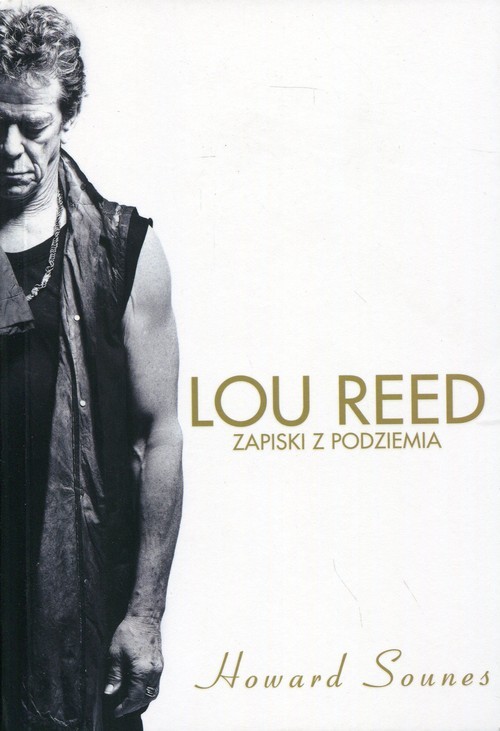 okładka Lou Reed Zapiski z podziemia książka | Sounes Howard