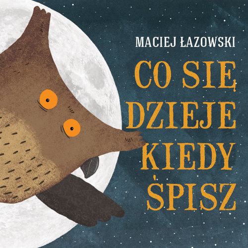 okładka Co się dzieje, kiedy śpisz? książka | Łazowski Maciej