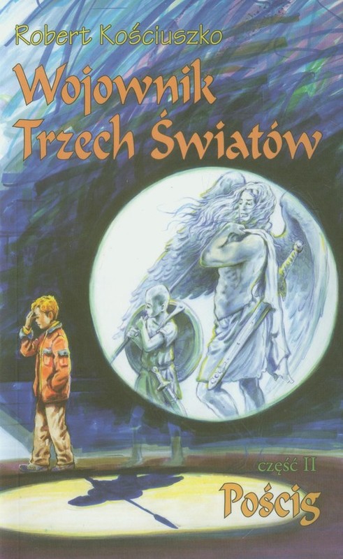 okładka Wojownik Trzech Światów Część 2 Pościg książka | Kościuszko Robert