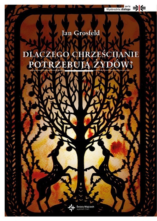 okładka Dlaczego chrześcijanie potrzebują Żydów książka | Jan Grosfeld