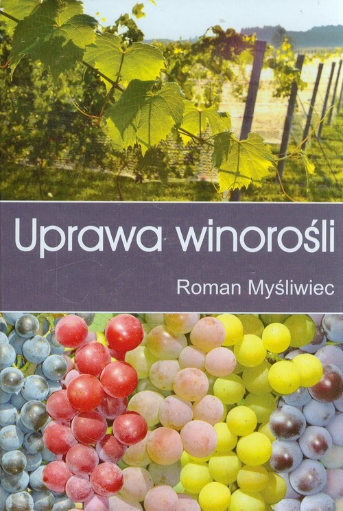 okładka Uprawa winorośli książka | Myśliwiec Roman
